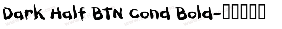 Dark Half BTN Cond Bold字体转换
